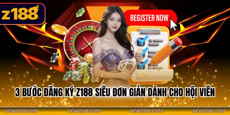Đăng Ký Z188 - Hướng Dẫn Thao Tác Lập Tài Khoản Nhận Ngay 88k 2 3 bước đăng ký Z188 siêu đơn giản dành cho hội viên