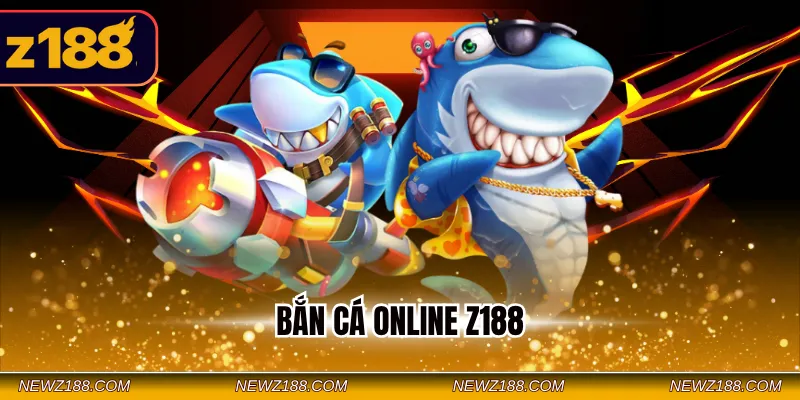 Bắn Cá Online Z188 – Trải Nghiệm Đổi Thưởng Với 3 Game Hot 1 Bắn Cá Online Z188
