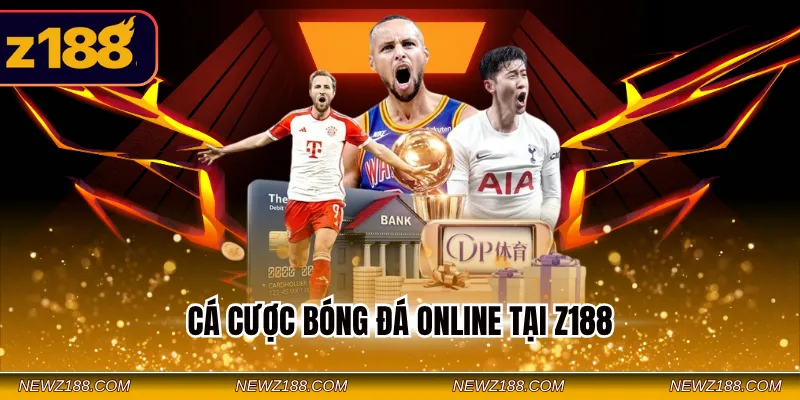 Cá Cược Bóng Đá Online Tại Z188 - Mẹo Dễ Ăn Tiền Nhanh 8 Cá cược bóng đá online tại Z188
