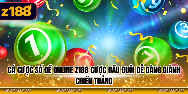 Cá Cược Số Đề Online Z188 - Cơ Hội Thử Vận May Kiếm Thưởng 2 Cá cược số đề online Z188 cược đầu đuôi dễ dàng giành chiến thắng