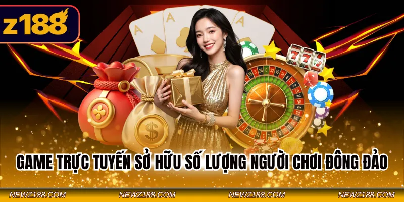 Casino Z188 - Sòng Bạc Trực Tuyến Dễ Dàng Truy Cập 2026 3 Game trực tuyến sở hữu số lượng người chơi đông đảo