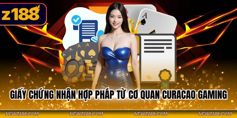 Giấy Phép Hoạt Động Z188 - Cơ Sở Đánh Giá Nhà Cái 2026 2 Giấy chứng nhận hợp pháp từ cơ quan Curacao Gaming