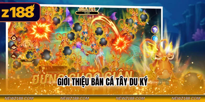 Khám Phá Bắn Cá Tây Du Ký - Siêu Phẩm Săn Thưởng Khủng 1 Giới thiệu bắn cá Tây Du Ký
