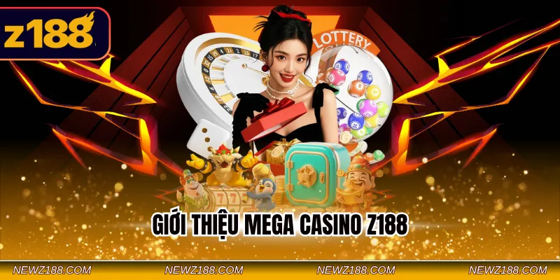 Mega Casino Z188 - Sòng Bạc Online Xanh Chín Cho Newbie 1 Giới thiệu Mega Casino Z188