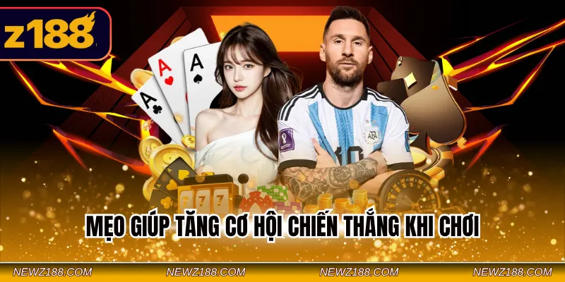 Cá Cược Bóng Đá Online Tại Z188 - Mẹo Dễ Ăn Tiền Nhanh 3 Mẹo giúp tăng cơ hội chiến thắng khi chơi