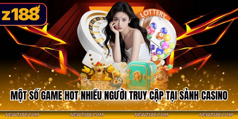 Mcw Casino - Khám Phá Kho Casino Giải Trí Đỉnh Cao 2026 3 Một số game hot nhiều người truy cập tại sảnh Casino