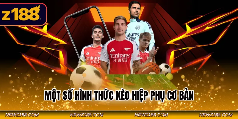Hướng Dẫn Soi Kèo Hiệp Phụ - Quy Tắc Soi Kèo Chuẩn Xác 2 Một số hình thức kèo hiệp phụ cơ bản