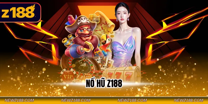 Nổ Hũ Z188 - Giải Trí Với Nhiều Game Slot Nổi Bật 2026 1 Nổ Hũ Z188