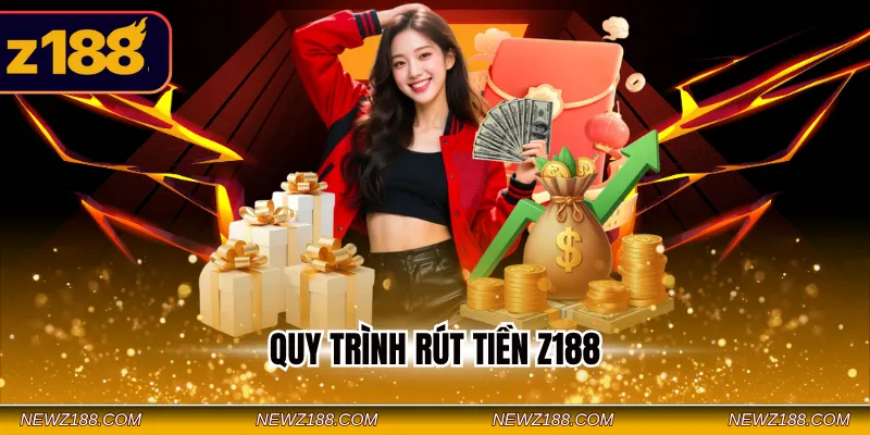 Rút Tiền Z188 - Hướng Dẫn Cách Nhận Thưởng Chỉ Với 3 Bước 2 Quy trình rút tiền Z188