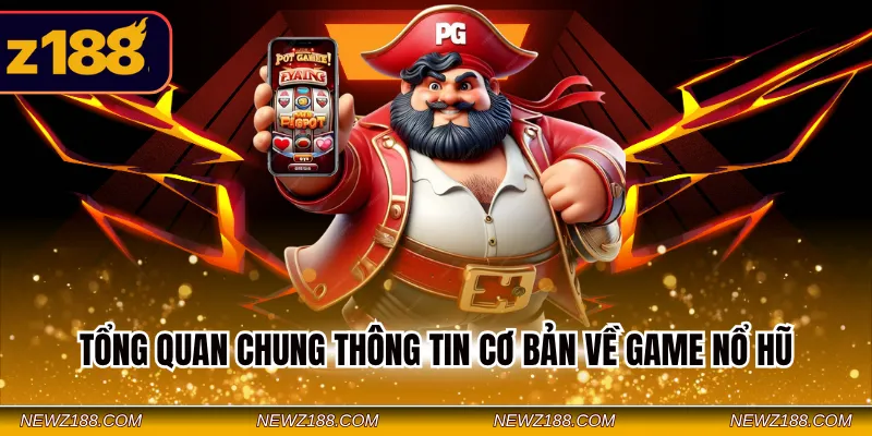 Cách Chơi Nổ Hũ Sảnh Pg Dễ Thắng Cho Người Mới 2026 1 Tổng quan chung thông tin cơ bản về game nổ hũ